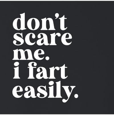 Go All Out Don't Scare Me I Fart Easily Funny Women Flowy Fitted Sleeveless Tank Top T-Shirt