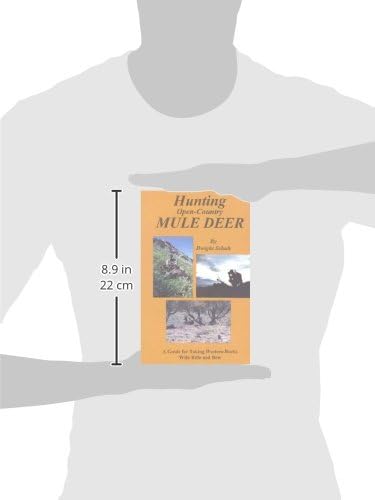 Hunting Open Country Mule Deer: A Guide for Taking Western Bucks With Rifle and Bow