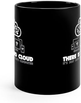 Teegarb Letter Blanket Funny Coffee Mug 11 Oz (There Is No Cloud It's Just Someone Else's Computer)