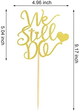 We Still Do Cake Topper - Bride/Engagement/Bachelorette Party Cake Picks, We Still Do Wedding Party Cake Decoration, Anniversary Vow Renewal Cake Topper - Gold Glitter