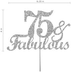 Fabulous & 75 Silver Glitter Cake Topper, 75th Birthday Party Decorations Ideas, Premium Quality Decoration, Sturdy Doubled Sided Glitter, Acrylic Stick. Made in USA