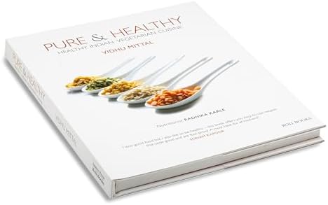 Pure & Healthy: Healthy Indian Vegetarian Cuisine