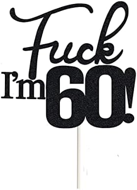 Fxxk I'm 60! Birthday Cake Toppers - Black Glitter, Sixty, 60th Birthday Decorations