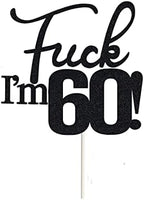 Fxxk I'm 60! Birthday Cake Toppers - Black Glitter, Sixty, 60th Birthday Decorations