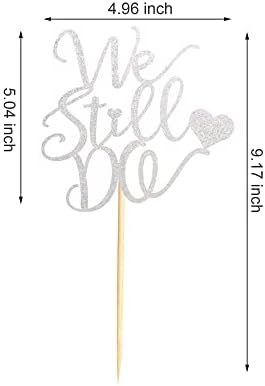 We Still Do Cake Topper - Bride/Engagement/Bachelorette Party Cake Picks, We Still Do Wedding Party Cake Decoration, Anniversary Vow Renewal Cake Topper - Silver Glitter