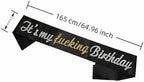 It's My Fucking Birthday Sash, Black Fabric of Silver and Gold Powder Glitter Sash Belt for Women and Men, 16th 18th 21st 30th 40th 50th 60th 70th 80th 90th Birthday Party Decorations