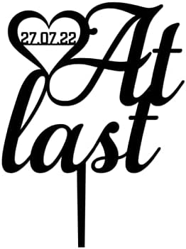 Funny Cake Topper At Last Cake Topper,Custom Established Date Wedding Cake Topper Anniversary Cake Topper for Wedding Party Decorative Cake Toppers, Birthday Cake Topper, Acrylic