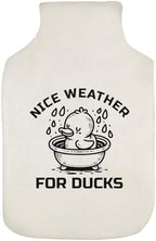 Azeeda 'Nice Weather for Ducks' Hot Water Bottle Cover (HW00046336)