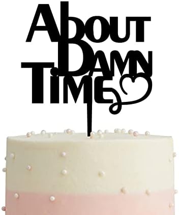 Acrylic Black Cake Topper,About Damn Time Wedding Cake Toppers for Wedding Anniversary Engagement Party Decoration Gifts for Mr & Mrs Custom Wedding Cake Toppers