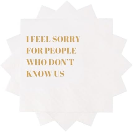Funny Cocktail Napkins 100Pcs Funny Quotes Saying Disposable Paper Party Napkins 4.5 x 4.5 Two-ply (I Feel Sorry For People Who Don’t Know Us Napkins)