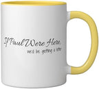 If Paul Were Here We'd Be Getting A Letter Christian Bible Ceramic Mug, Yellow/White