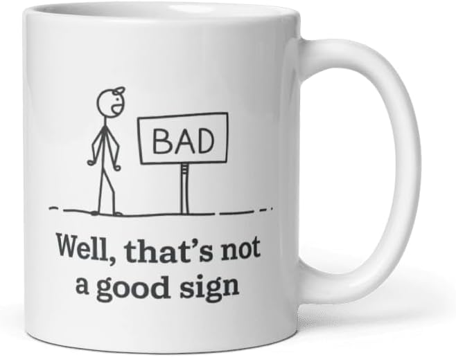 Teegarb Letter Blanket Funny Well Thats Not A Good Sign Mug Ceramic 11 oz Sarcastic Joke Gift For Mom Women Quote Mug Humor Gag Mugs Women Sayings Sarcasm Funny Sign Stick