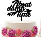 About Damn Time Wedding Cake Topper for Wedding Anniversary Engagement Party Supplies Gifts for Couple Acrylic Black Custom Mr & Mrs Wedding Cake Toppers
