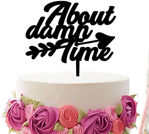 About Damn Time Wedding Cake Topper for Wedding Anniversary Engagement Party Supplies Gifts for Couple Acrylic Black Custom Mr & Mrs Wedding Cake Toppers