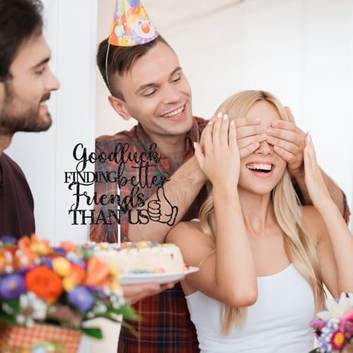 Good Luck Finding Better Friends Than Us Cake Topper, Farewell Cake Decor, Friends Moving Away/Going Away/Birthday/Graduation Party Decorations