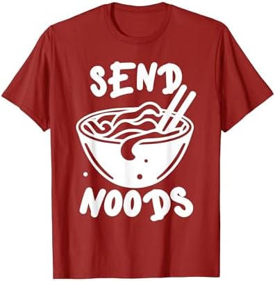 Send Noodles, Noods, Ramen Lover, Japanese, Vietnamese Food T-Shirt
