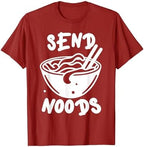 Send Noodles, Noods, Ramen Lover, Japanese, Vietnamese Food T-Shirt