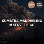 Sumatra Mandheling Decaf Coffee, Dark Roasted, Whole Bean, Fresh Roasted, 16-ounce