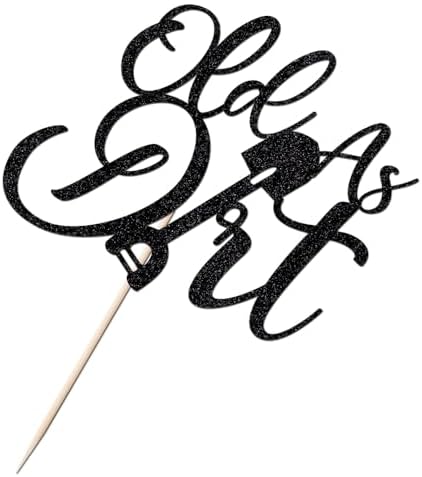 Black Glitter Old As Dirt Cake Topper,Holy You're Old Cake Topper,Funny 40th/50th/60th/70th/80th Birthday Party Decorations for Men Women
