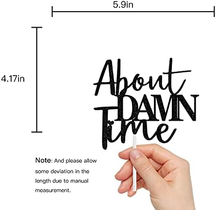 About Damn Time Wedding Cake Topper,Finally Cake Topper, Engagement Topper, Funny Theme Boys Girls Baby Shower Man Woman Happy Birthday Party Decorations Black