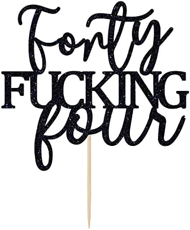 Forty Fucking Four Cake Topper - Happy 44th Birthday Cake Decor - Cheers to 44 Years Birthday Party Decorations Supplies, Black Glitter
