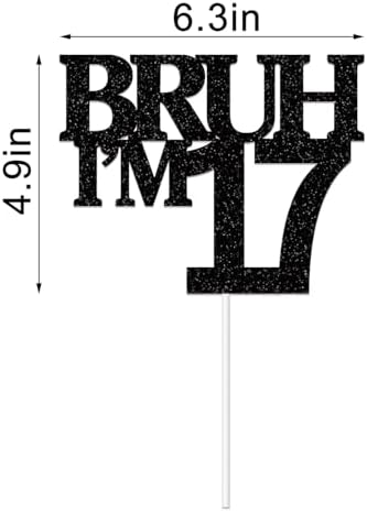 Bruh I'm 17 Cake Topper,Double-Sided Glitter Black 17th Birthday Cake Topper,Funny 17th Birthday Party Decorations for Boys Girls 17 Year Old,Happy 17th Birthday Supplies Decor Ideas