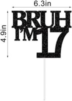 Bruh I'm 17 Cake Topper,Double-Sided Glitter Black 17th Birthday Cake Topper,Funny 17th Birthday Party Decorations for Boys Girls 17 Year Old,Happy 17th Birthday Supplies Decor Ideas