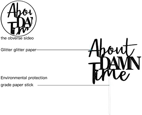 About Damn Time Wedding Cake Topper,Finally Cake Topper, Engagement Topper, Funny Theme Boys Girls Baby Shower Man Woman Happy Birthday Party Decorations Black