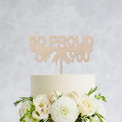 So Proud of You Cake Topper,Rustic Wood Graduation Cake Topper, Grad Cake Topper for Congrats Grad Graduation Celebration Party Favor Graduate Cupcake Toppers 2022 Cake Accessories