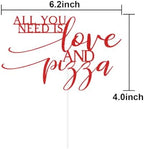 All You Need is Love and Pizza Cake Topper for Rehearsal Dinner Wedding Bridal Shower Bachelorette Engagement Party Decorations Red Glitter
