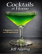 Cocktails at Home: A Beginner's Guide and Mixing Journal