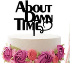 Acrylic Black Cake Topper,About Damn Time Wedding Cake Toppers for Wedding Anniversary Engagement Party Decoration Gifts for Mr & Mrs Custom Wedding Cake Toppers