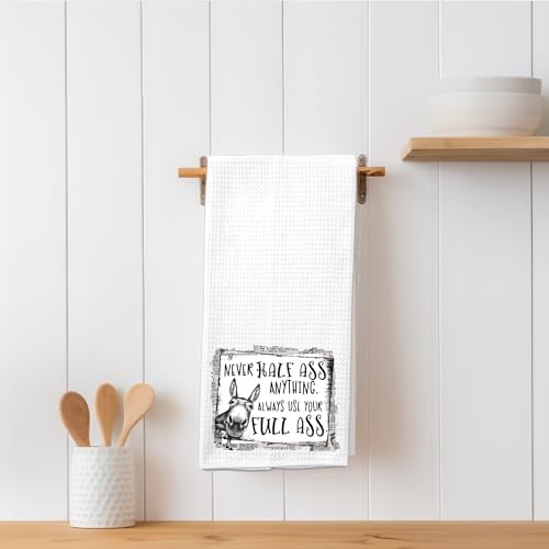 Never Half Ass anything, Always use your Full Ass Donkey Funny Kitchen Tea Bar Towel Gift for Women