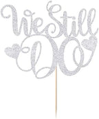 Kaoenla We Still Do Cake Toppers - Happy Birthday, Anniversary, Wedding Commemoration, Vow Renewal, Engagement, Wedding Bridal Shower Party Supplies (Silver)