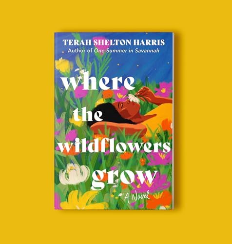 Where the Wildflowers Grow (Deluxe Edition): A Novel