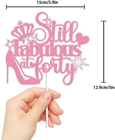 Still Fabulous at Forty Cake Topper Rose Gold Glitter 40 Years Old Happy 40th Birthday Cake Decoration High Heel Crown Queen Stepping Into 40 Birthday Party Supplies for Women (40)