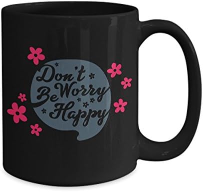 Don't Worry Be Happy coffee mug