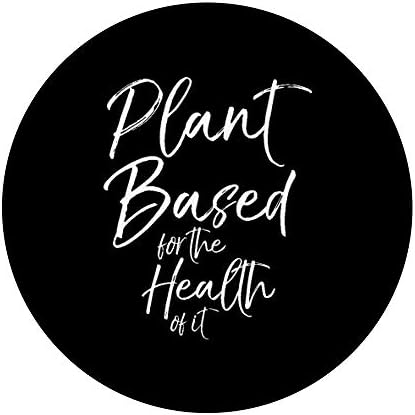 Cute Vegetarian Quote Vegan Plant Based for the Health of it PopSockets PopGrip: Swappable Grip for Phones & Tablets