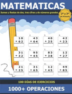 Matemáticas Sumas y Restas: Libro de Práctica de Suma y Resta para Niños de 7 a 9 Años 2º y 3º de Primaria Sumas y Restas de Dos, Tres Cifras y ... Incluye Soluciones (Spanish Edition)