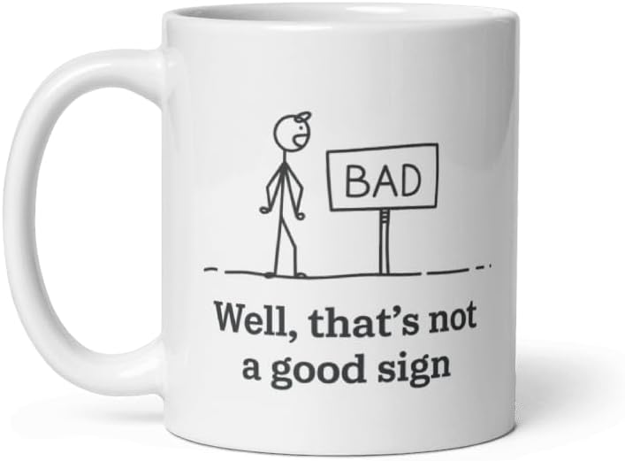 Teegarb Letter Blanket Funny Well Thats Not A Good Sign Mug Ceramic 11 oz Sarcastic Joke Gift For Mom Women Quote Mug Humor Gag Mugs Women Sayings Sarcasm Funny Sign Stick