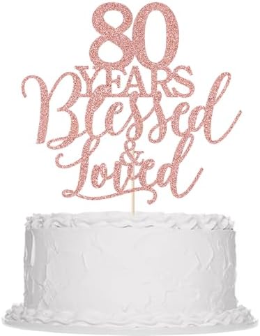 Sparkling 80 Years Blessed & Loved Cake Topper - 80th Birthday, 80th Wedding Anniversary Party Decor (80G)