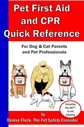Pet First Aid & CPR Quick Reference: For Dog & Cat Parents and Pet Professionals