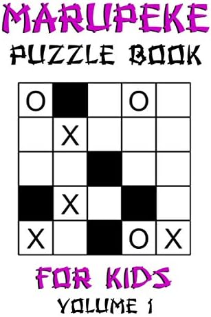 Marupeke Puzzle Book For Kids - Volume 1: Circles and Crosses: 200 Fun Japanese Tic Tac Toe 5x5 Logic Puzzle Games with Solutions: Difficulty Level - Beginner