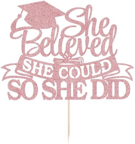 She Believed She Could So She Did Cake Topper Girls' graduation party cake decorations 2026 senior high school university postgraduate Graduation cake topper (rose gold)
