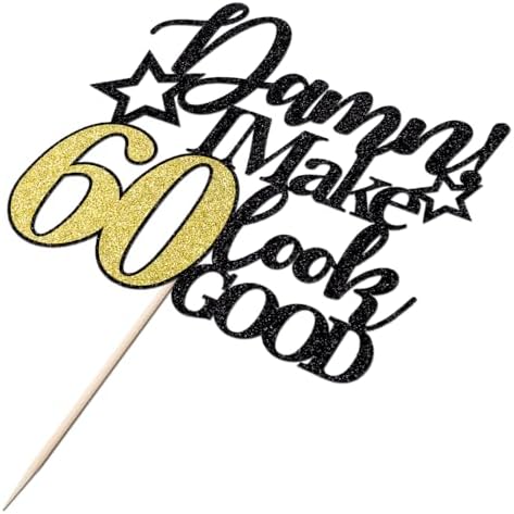 Damn! I Make 60 Look Good Cake Topper，Men and Women 60th Birthday Cake Decorations,Funny and Fabulous Birthday Party Supplies