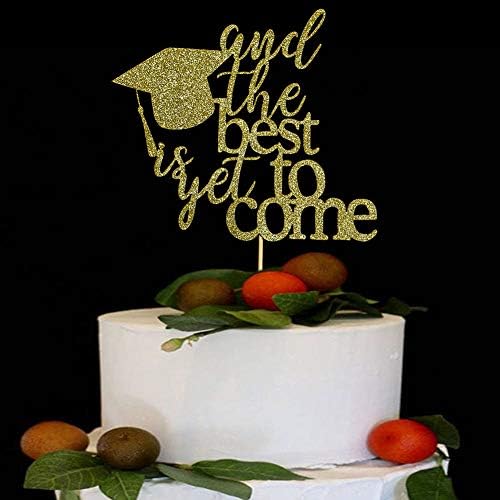 And The Best Is Yet to Come Cake Topper, Congrats Grad Cake Decorations, Class of 2024 Graduation Party Decorations - Gold Glitter