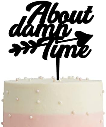 About Damn Time Wedding Cake Topper for Wedding Anniversary Engagement Party Supplies Gifts for Couple Acrylic Black Custom Mr & Mrs Wedding Cake Toppers