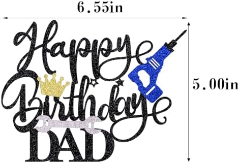 Happy Birthday Dad Cake Topper - black Glitter Father's Birthday Cake Decor -have Electric drill tools decorate Father's Day Party Cake Decorations Supplies