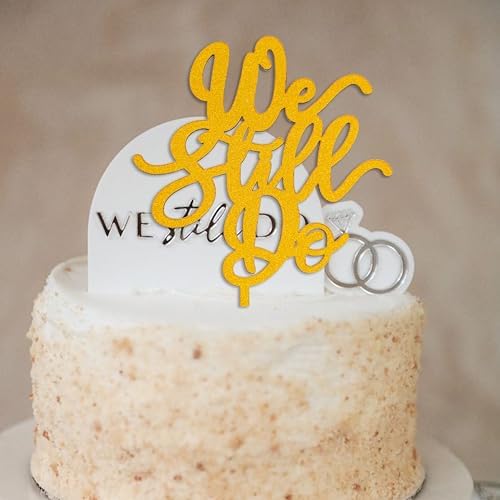 We Still Do Cake Topper - Anniversary Statement Cake Toppers or Gift,Wooden Cake Decorations for Forever & Always Wedding Party (gold)