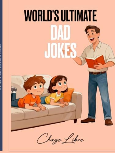 World's Ultimate Dad Jokes | Over 1000 Jokes + 80 Coloring Pages | Perfect Gift for Dads & Kids (Humor)